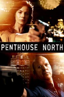 دانلود دوبله فارسی فیلم Penthouse North 2013 دانلود دوبله فارسی فیلم Penthouse North 2013